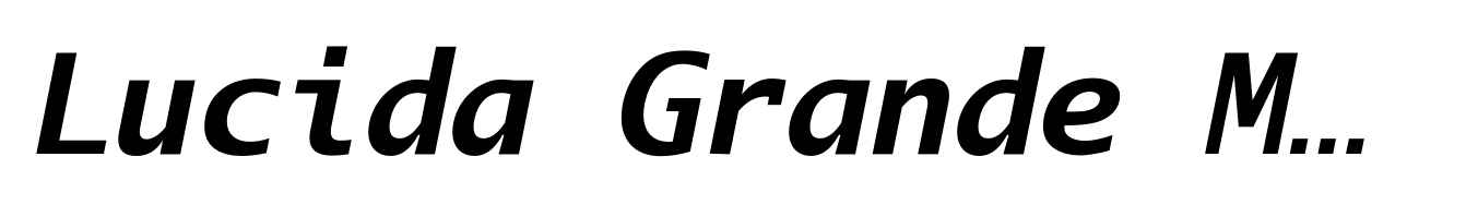 Lucida Grande Mono Bold Italic